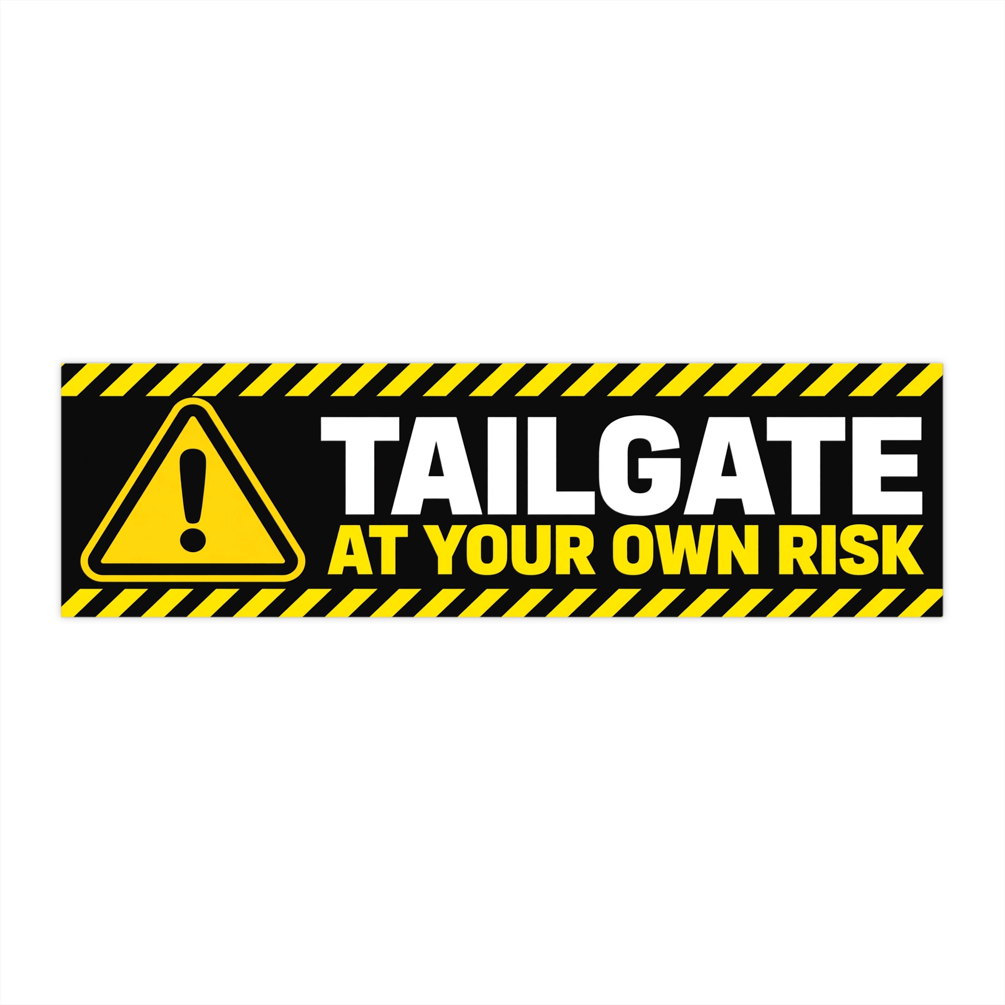 Tailgate at Your Own Risk Bumper Sticker